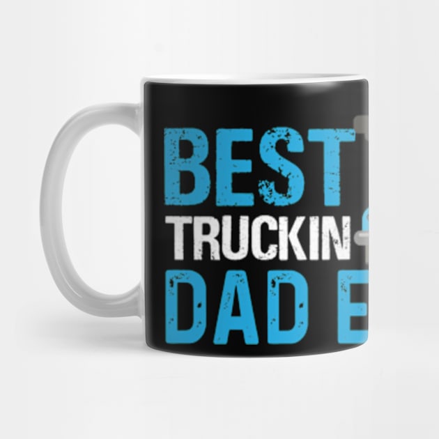 Best truckin dad ever Classic by MargeretSholes